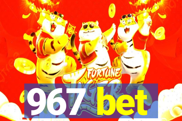 967 bet